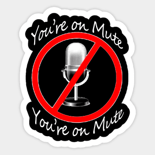 Youre on Mute Funny Anti-Trump Sticker